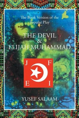 The Devil and Elijah Muhammad by Salaam, Yusef