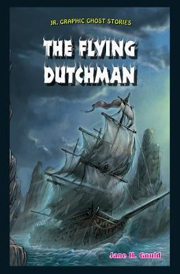 The Flying Dutchman by Gould, Jane H.