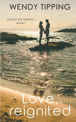 Love, Reignited by Tipping, Wendy