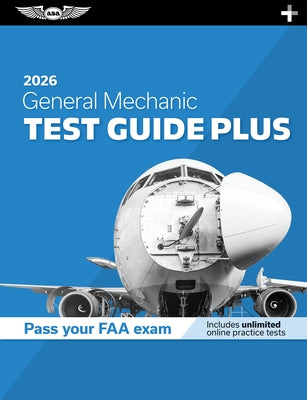 General Mechanic Test Guide Plus 2026: Paperback Plus Software to Study and Prepare for Your Aviation Mechanic FAA Knowledge Exam by ASA Test Prep Board