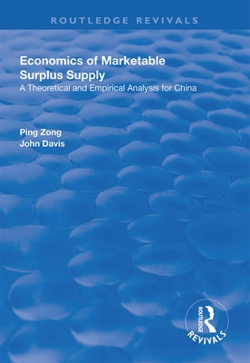 Economics of Marketable Surplus Supply: Theoretical and Empirical Analysis for China by Zong, Ping