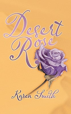 Desert Rose by Smith, Karen