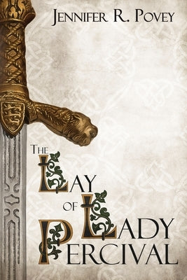 The Lay of Lady Percival by Povey, Jennifer R.