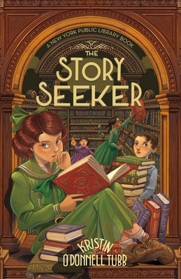 The Story Seeker: A New York Public Library Book by Tubb, Kristin O'Donnell