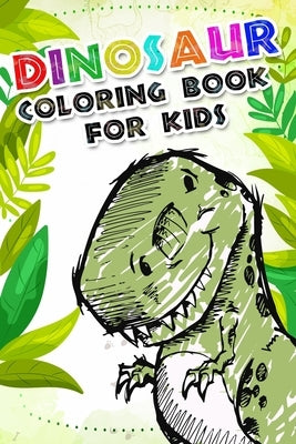 Dinosaur Coloring Book for kids: Fantastic Dinosaur Coloring Book For Boys and Girls Packed with Real, 100 Adorable Cartoon Dinosaur Coloring Pictures by Aj Design