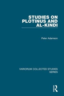 Studies on Plotinus and Al-Kkindai by Adamson, Peter