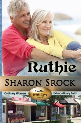 Ruthie: Crafted with Love, Book 7 by Srock, Sharon