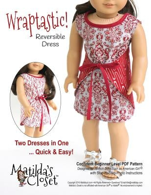 Wraptastic! Reversible Dress: Confident Beginner-Level Sewing Pattern for 18-inch Dolls by Rutten, Kristin