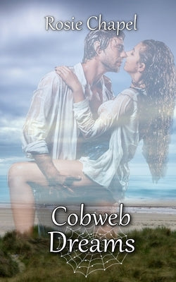 Cobweb Dreams by Chapel, Rosie