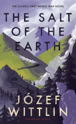 The Salt of the Earth by Wittlin, Jozef