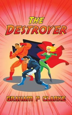 The Destroyer by Clarke, Graham P.