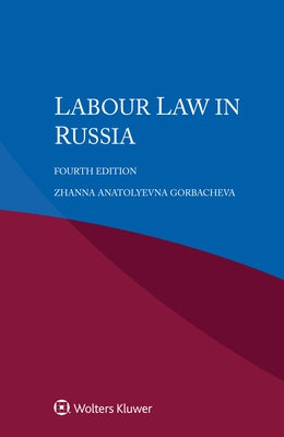 Labour Law in Russia by Gorbacheva, Zhanna Anatolyevna