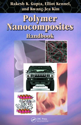 Polymer Nanocomposites Handbook by Gupta, Rakesh K.