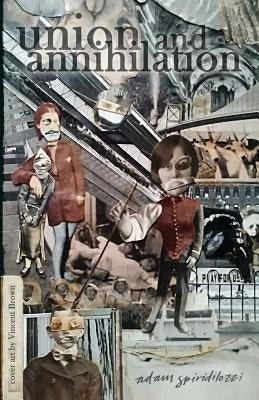 union and annihilation by Spiridilozzi, Adam