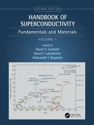 Handbook of Superconductivity: Fundamentals and Materials, Volume One by Cardwell, David A.