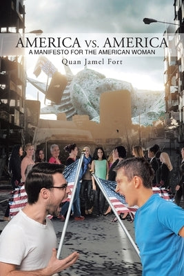 America vs. America: A Manifesto for the American Woman by Fort, Quan Jamel