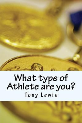 What type of Athlete are you? by Parnell, Lewis