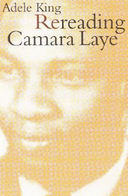 Rereading Camara Laye by King, Adele