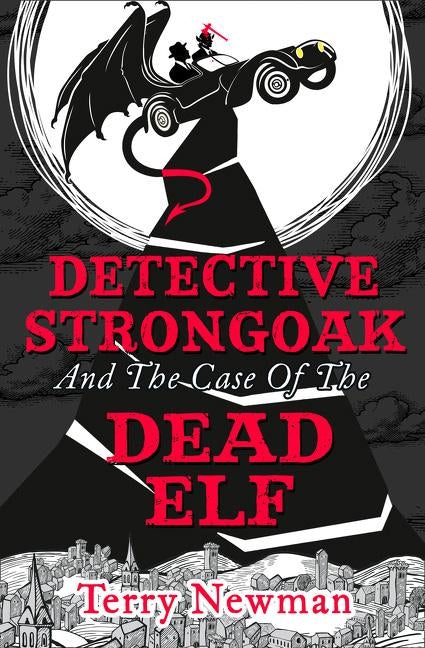 Detective Strongoak and the Case of the Dead Elf by Newman, Terry