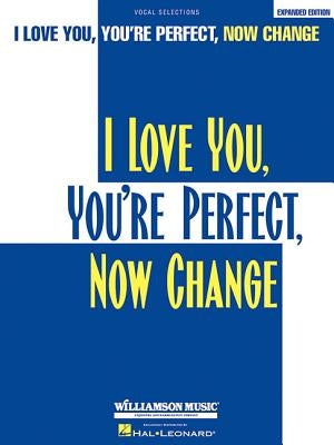 I Love You, You're Perfect, Now Change: P/V/G Vocal Selections by Roberts, Jimmy