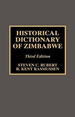Historical Dictionary of Zimbabwe by Rubert, Steven C.