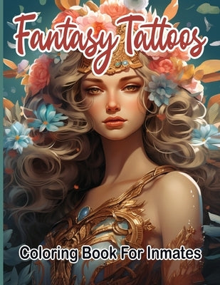 Fantasy Tattoos Coloring Book for Inmates by Publishing LLC, Sureshot Books