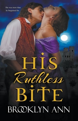 His Ruthless Bite by Brooklyn Ann