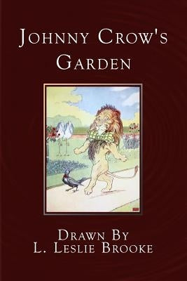 Johnny Crow's Garden: A Picture Book by Brooke, L. Leslie