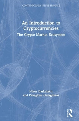 An Introduction to Cryptocurrencies: The Crypto Market Ecosystem by Daskalakis, Nikos