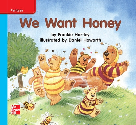 Reading Wonders Leveled Reader We Want Honey: On-Level Unit 10 Week 1 Grade K by McGraw Hill