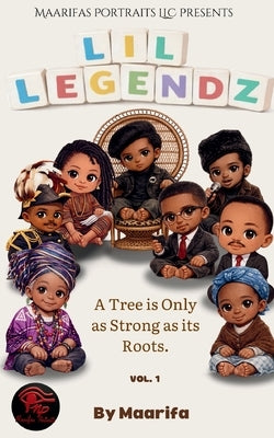 Lil' Legendz: A Tree Is Only As Strong As It's Roots by Bodden, Maarifa