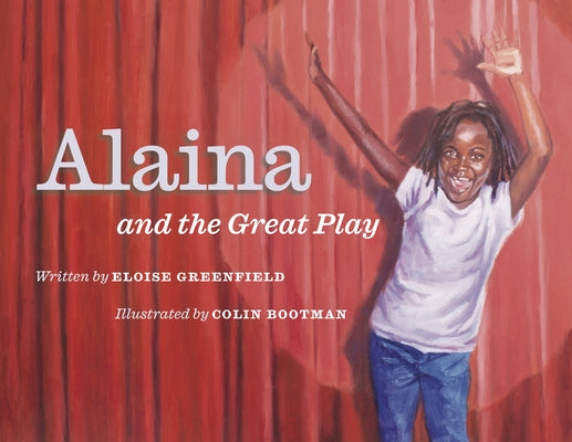 Alaina and the Great Play by Greenfield, Eloise