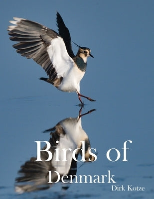 Birds of Denmark by Kotze, Dirk