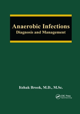 Anaerobic Infections: Diagnosis and Management by Brook, Itzhak