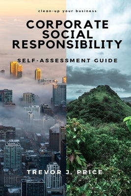 Corporate Social Responsibility: Self-Assessment Guide by Price, Trevor J.