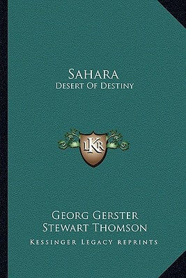 Sahara: Desert Of Destiny by Gerster, Georg