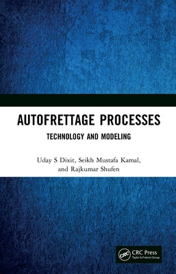 Autofrettage Processes: Technology and Modelling by Dixit, Uday S.
