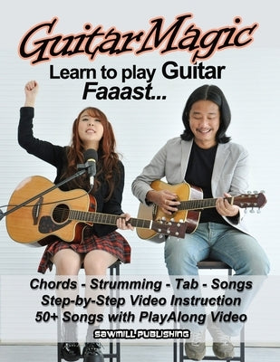 Guitar Magic - Learn Guitar Faaast: A No-Nonsense Approach for New Guitar Players by Miller, Jack