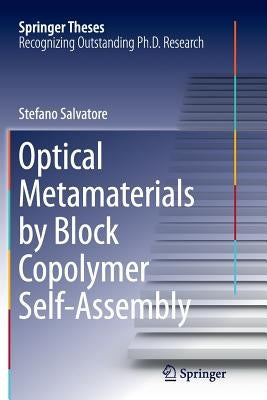 Optical Metamaterials by Block Copolymer Self-Assembly by Salvatore, Stefano