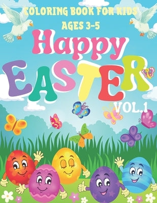 Happy Easter Coloring Book for Kids / Ages 3-5/: Great for Toddler and Preschool / Easter Eggs /Adorable Bunnies / Simple Patterns/ by Print, Inter