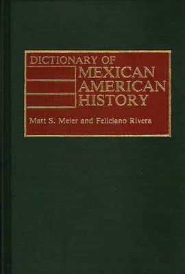 Dictionary of Mexican American History by Meier, Matt