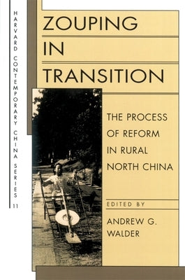 Zouping in Transition: The Process of Reform in Rural North China by Walder, Andrew G.
