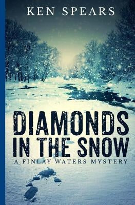 Diamonds in the Snow: A Finlay Waters Mystery by Spears, Ken