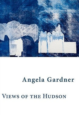 Views of the Hudson by Gardner, Angela