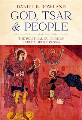 God, Tsar, and People by Rowland, Daniel B.