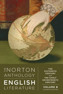 The Norton Anthology of English Literature: The Sixteenth and Early Seventeenth Century by Greenblatt, Stephen