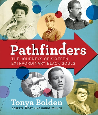 Pathfinders: The Journeys of 16 Extraordinary Black Souls by Bolden, Tonya