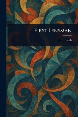 First Lensman by Smith, E. E. (Edward Elmer)