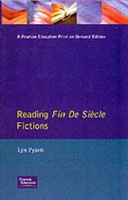 Reading Fin de Siècle Fictions by Pykett, Lyn