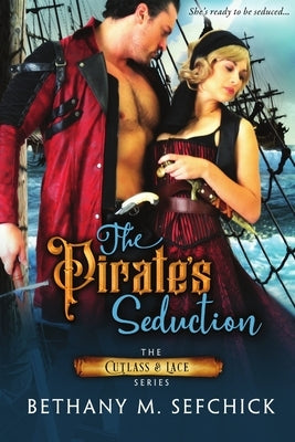 The Pirate's Seduction by Sefchick, Bethany